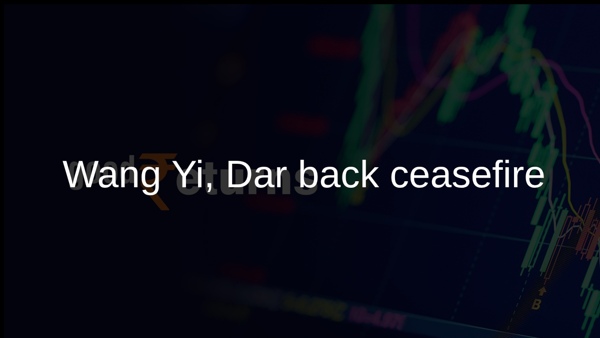 Wang Yi, Dar back ceasefire