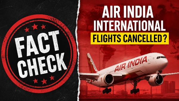 Fact Check: Has Air India Cancelled All International Flights Until July 2026? Fact Check: Has Air India Cancelled All International Flights Until July 2026?