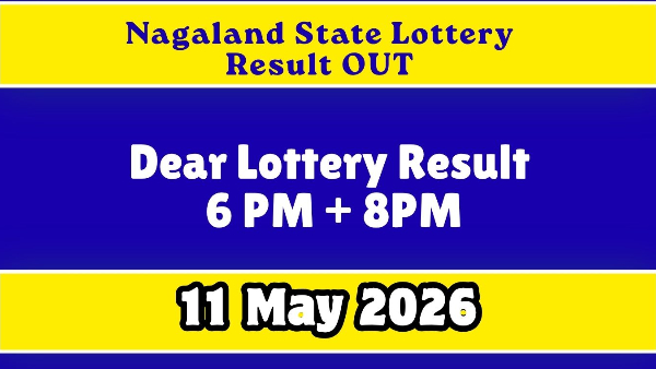 Nagaland Lottery Results Today, May 11: Dear Lottery 6 PM & 8 PM Results OUT Nagaland Lottery Results Today, May 11: Dear Lottery 6 PM & 8 PM Results OUT