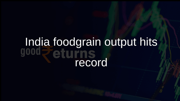 India foodgrain output hits record India foodgrain output hits record