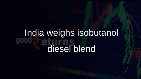 India weighs isobutanol diesel blend India weighs isobutanol diesel blend
