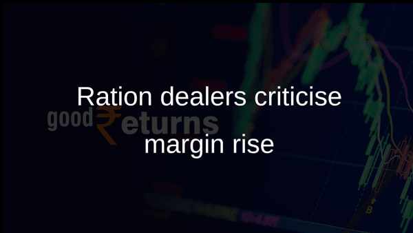 Ration dealers criticise margin rise Ration dealers criticise margin rise
