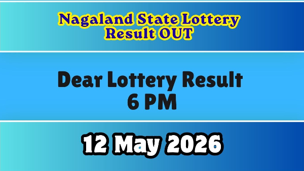 Nagaland Lottery Sambad 6 PM Result OUT Today 12/05/2026; Check Dear Evening 