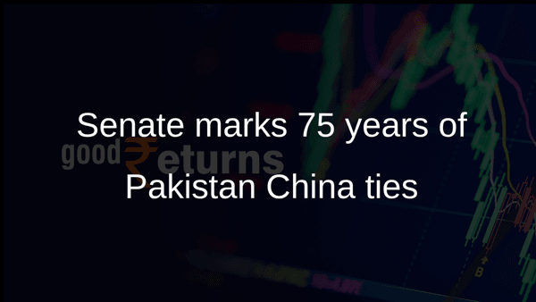 Senate marks 75 years of Pakistan China ties Senate marks 75 years of Pakistan China ties