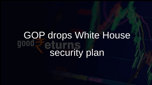 GOP drops White House security plan GOP drops White House security plan