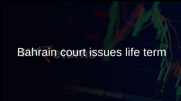 Bahrain court issues life term Bahrain court issues life term