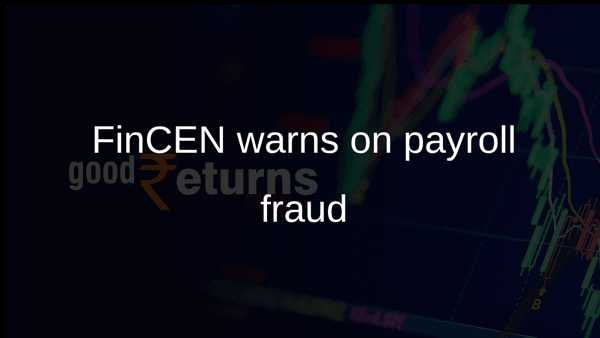 FinCEN warns on payroll fraud