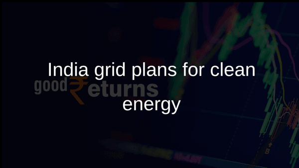 India grid plans for clean energy India grid plans for clean energy