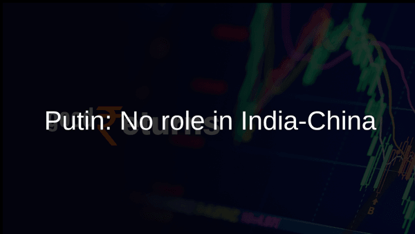 Putin: No role in India-China