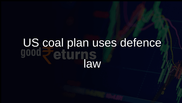 US coal plan uses defence law