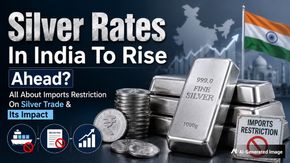 Silver Rates In India To Rise Ahead? All About Imports Restriction On Silver Trade & Its Impact 