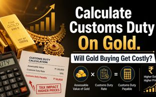 Custom Duty On Gold Rates Calculation: Gold Duty Hike To Push Gold Prices Higher: How Much Tax Will Be On Gold?
