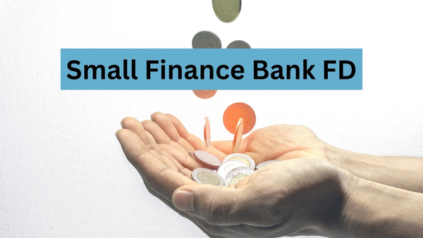 8.6% വരെ പലിശ നേടാം: ഈ ചെറുകിട ധനകാര്യ ബാങ്ക് എഫ്ഡികളിൽ നിക്ഷേപിക്കാം