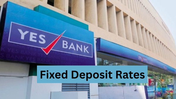 എഫ്ഡി പലിശ നിരക്ക് പരിഷ്കരിച്ച് യെസ് ബാങ്ക്: മുതിർന്ന പൗരൻമാർ‌ക്ക് 7.85% വരെ പലിശ ഉറപ്പാക്കാം