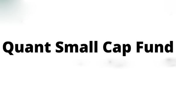 குவாண்ட் ஸ்மால் கேப் ஃபண்ட் 