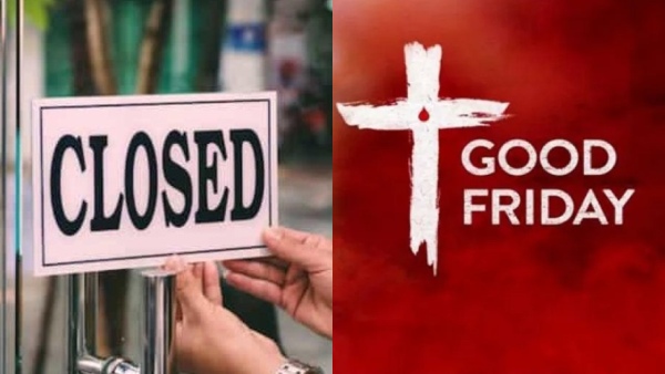 ஏப்ரல் 18 புனித வெள்ளி: பள்ளிகள், வங்கிகள் மற்றும் பங்குச் சந்தை திறந்திருக்குமா?