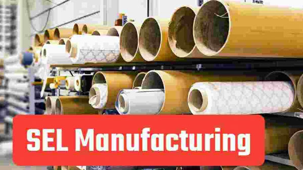 SEL మాన్యుఫ్యాక్చరింగ్ కంపెనీ లిమిటెడ్..