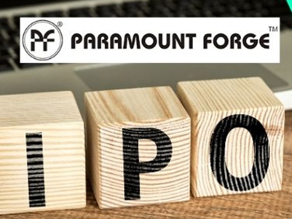 Paramount Speciality Forgings IPO locked in 5percent upper circuit after bumper listing