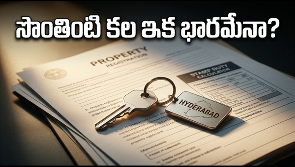 Telangana Property Registration Value Hike 2026: Impact on Home Buyers