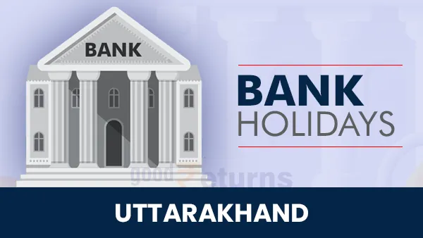 Bank Holidays in Uttarakhand Bank Holidays in Uttarakhand