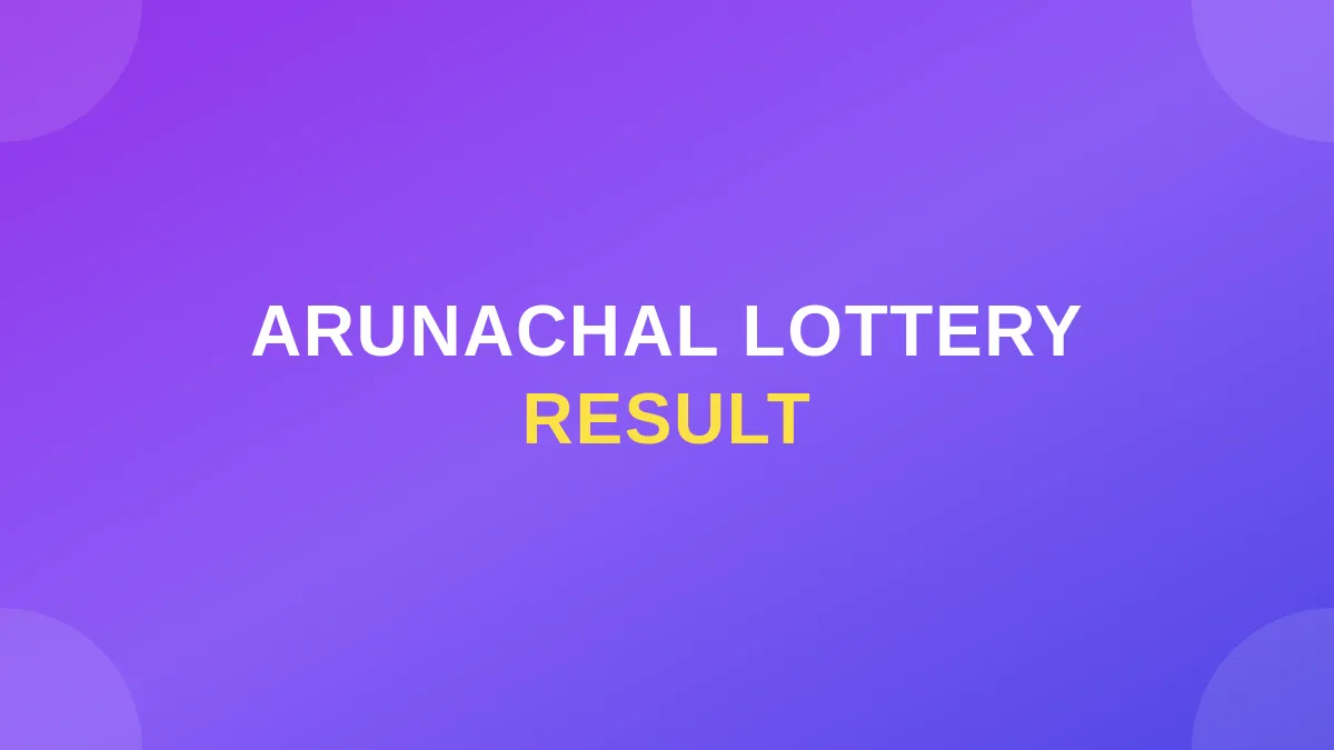 Arunachal Pradesh Lottery Results | Arunachal Pradesh State Lottery Result Today May 30, 2026 