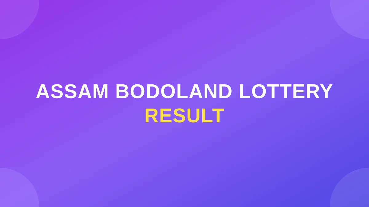 Bodoland Lottery Result | Assam Lottery Result | Assam Bodoland Lottery Results Today 