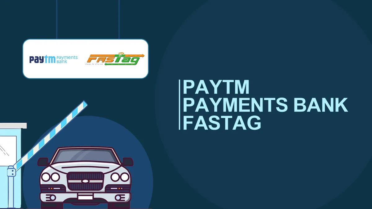 PAYTM FASTag: How to Login, Recharge Online, Check Balance & Customer Care Number of PAYTM Payments Bank FASTag - Goodreturns