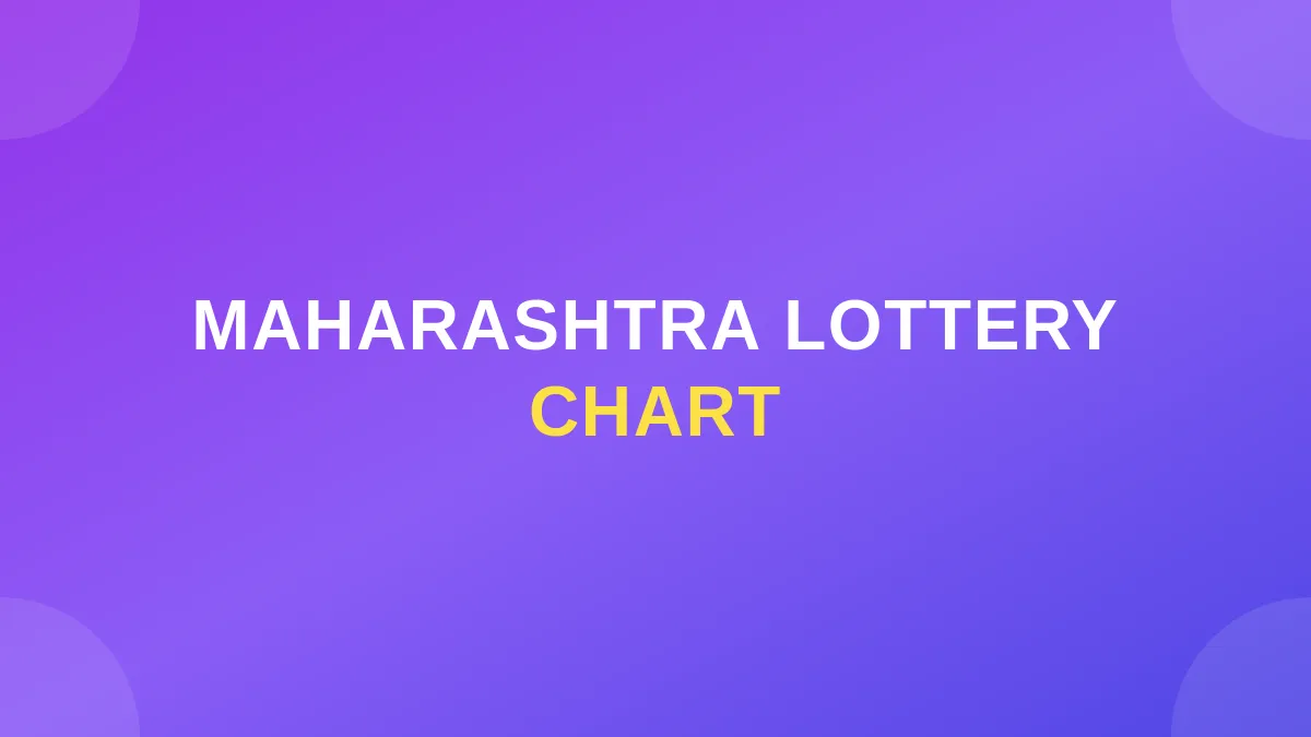 Maharashtra Lottery Chart | Maharashtra State Lottery Result Chart 2026: Yearly, Monthly & Weekly 
