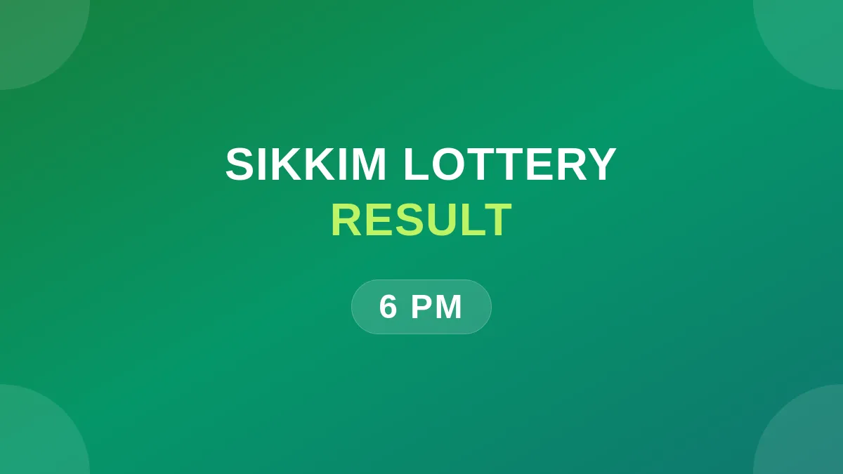 Sikkim Lottery Result Today 6PM | Dear Lottery Result Today 6PM | Today Sikkim Dear Lottery Result 6PM
