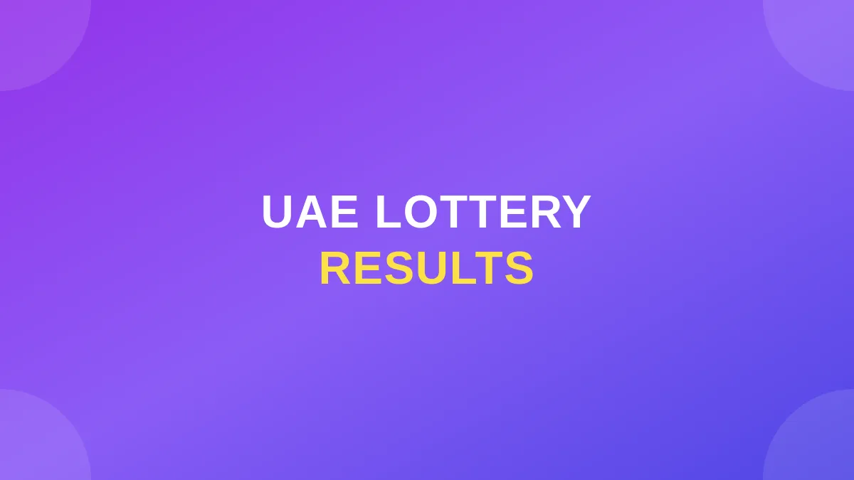 UAE Lottery Results | Dubai Lottery Results Today | UAE (Dubai) Lottery Jackpot Winning Numbers Today