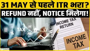Filing ITR before 31st May may prove costly for you, why are CAs refusing?