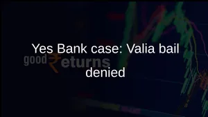 Mumbai Court Denies Anticipatory Bail Sudhir Valia Yes Bank Fraud 011 1516611.html