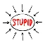 STUPID
