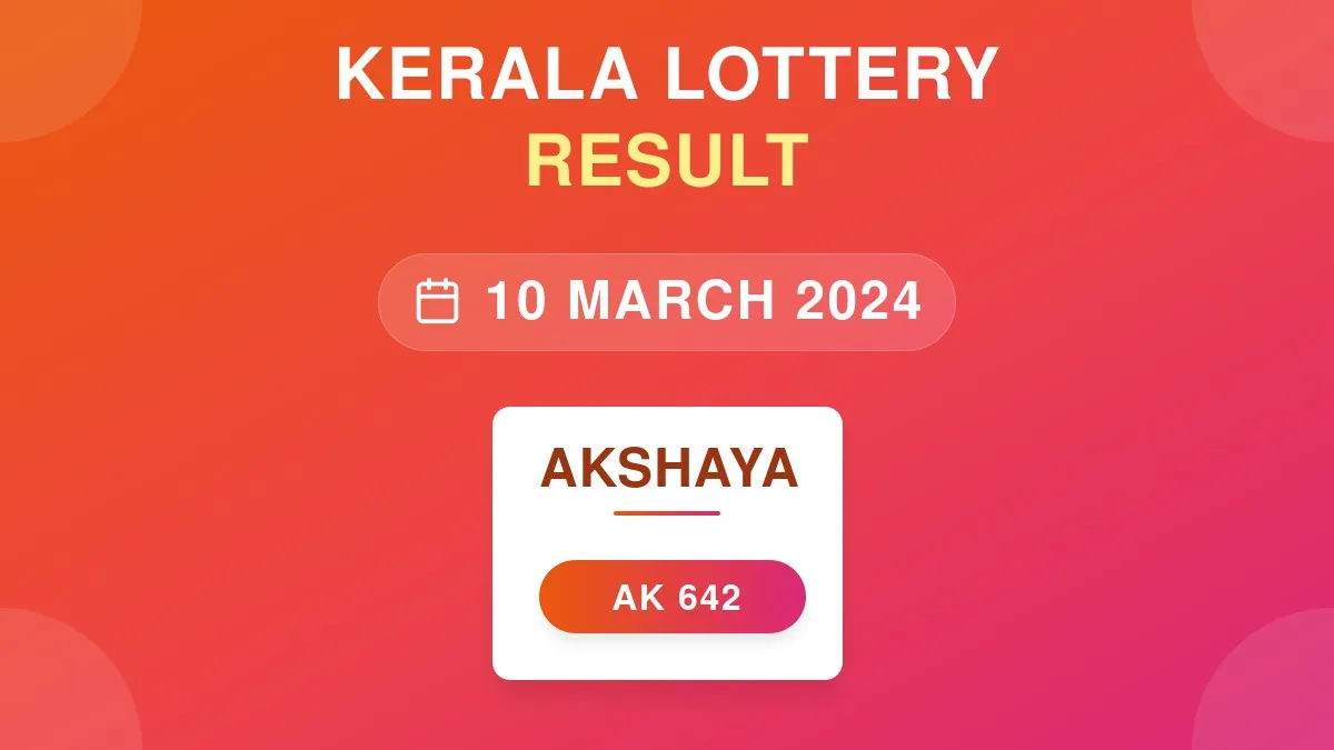 Akshaya Lottery AK-642 Draw Results (10 Mar 2024)