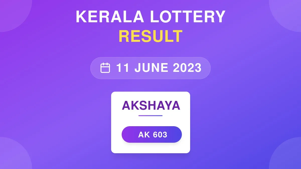 Akshaya Lottery AK-603 Draw Results (11 Jun 2023)