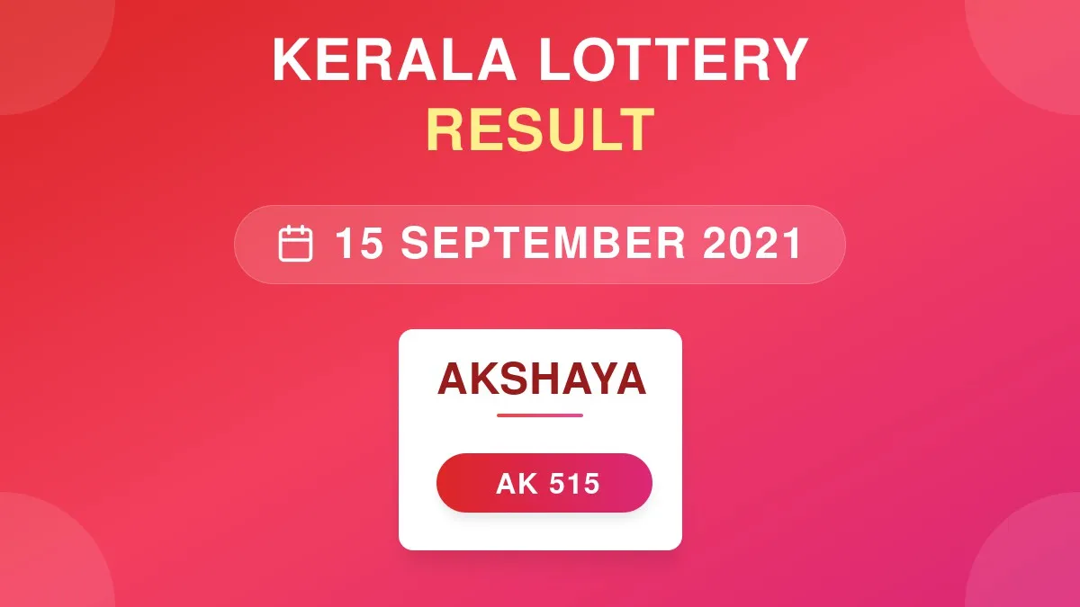 Akshaya Lottery AK-515 Draw Results (15 Sep 2021)