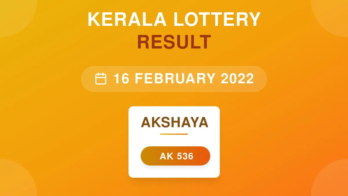 Akshaya Lottery AK-536 Draw Results (16 Feb 2022)