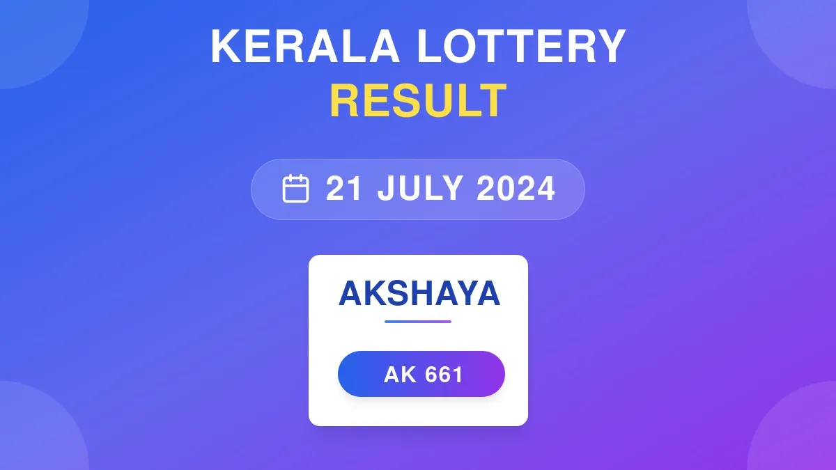 Akshaya Lottery AK-661 Draw Results (21 Jul 2024)