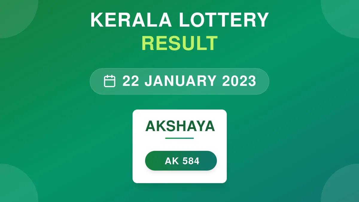 Akshaya Lottery AK-584 Draw Results (22 Jan 2023)
