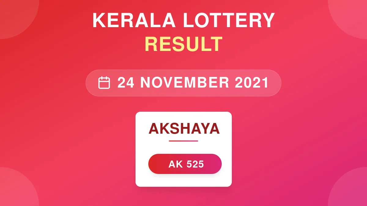 Akshaya Lottery AK-525 Draw Results (24 Nov 2021)