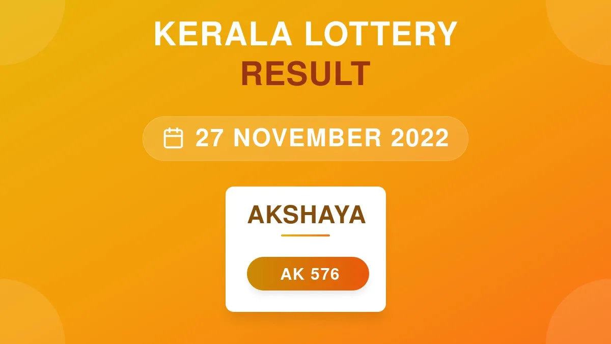 Akshaya Lottery AK-576 Draw Results (27 Nov 2022)
