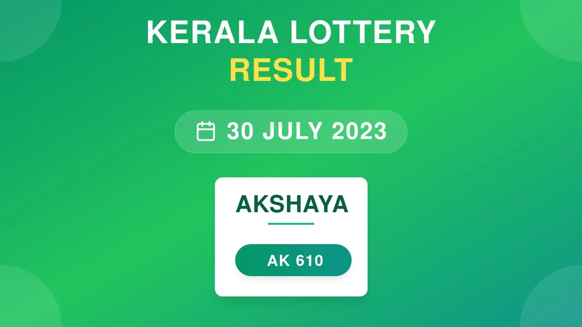 Akshaya Lottery AK-610 Draw Results (30 Jul 2023)