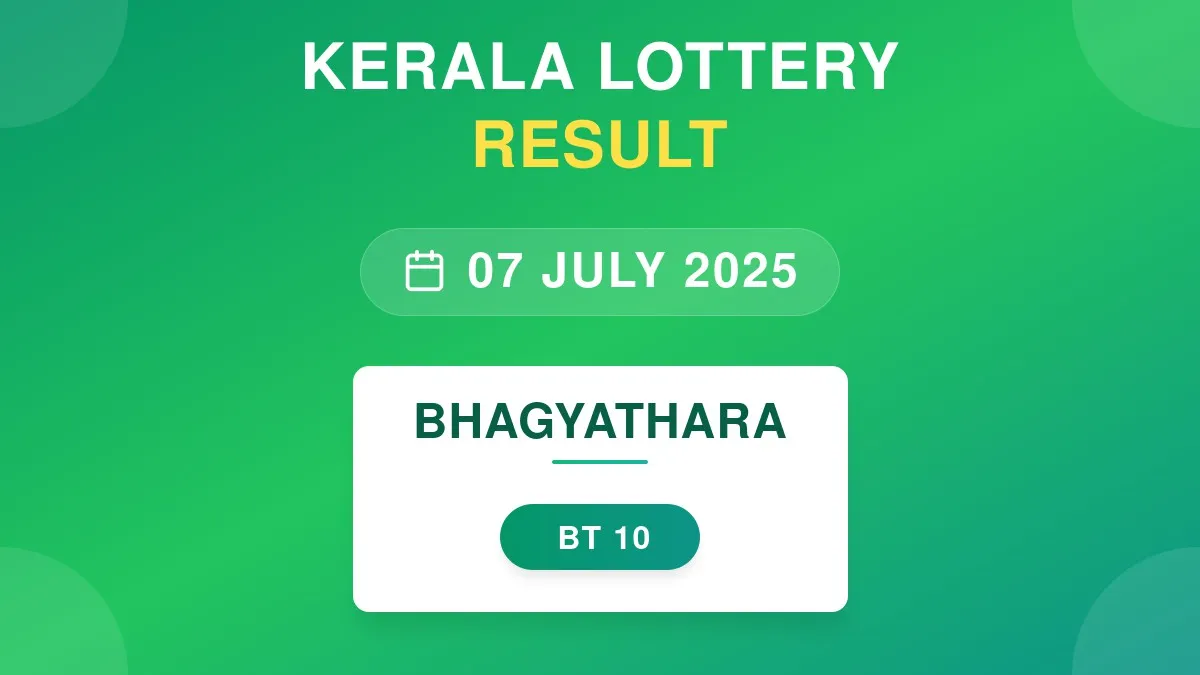 Bhagyathara Lottery BT-10 Draw Results (07 Jul 2025)