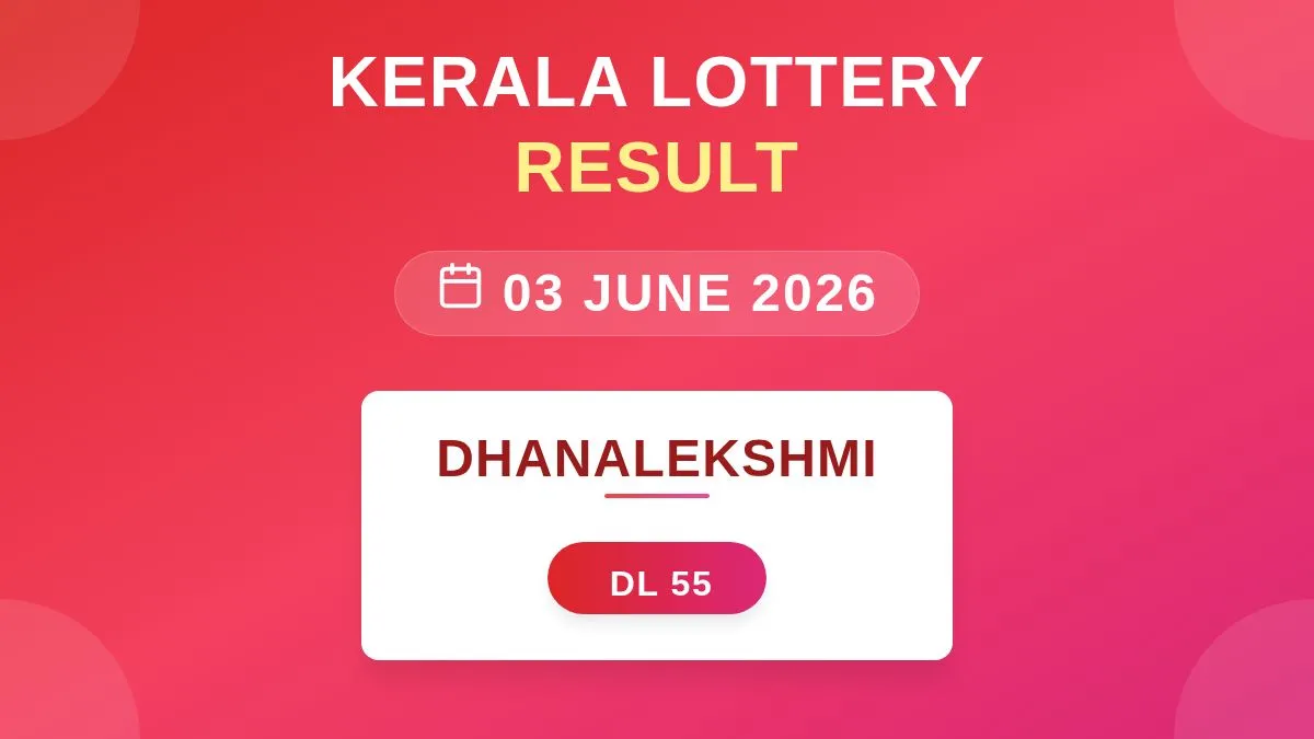 Dhanalekshmi Lottery DL-55 Draw Results (03 Jun 2026)