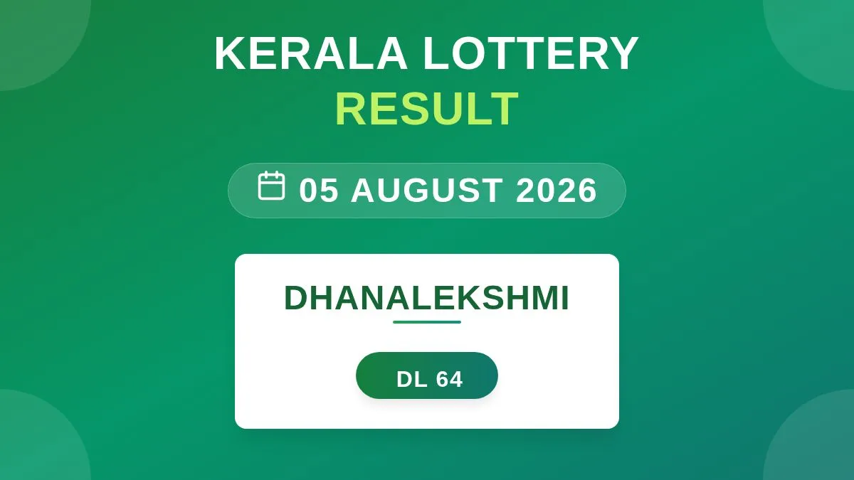 Dhanalekshmi Lottery DL-64 Draw Results (05 Aug 2026)