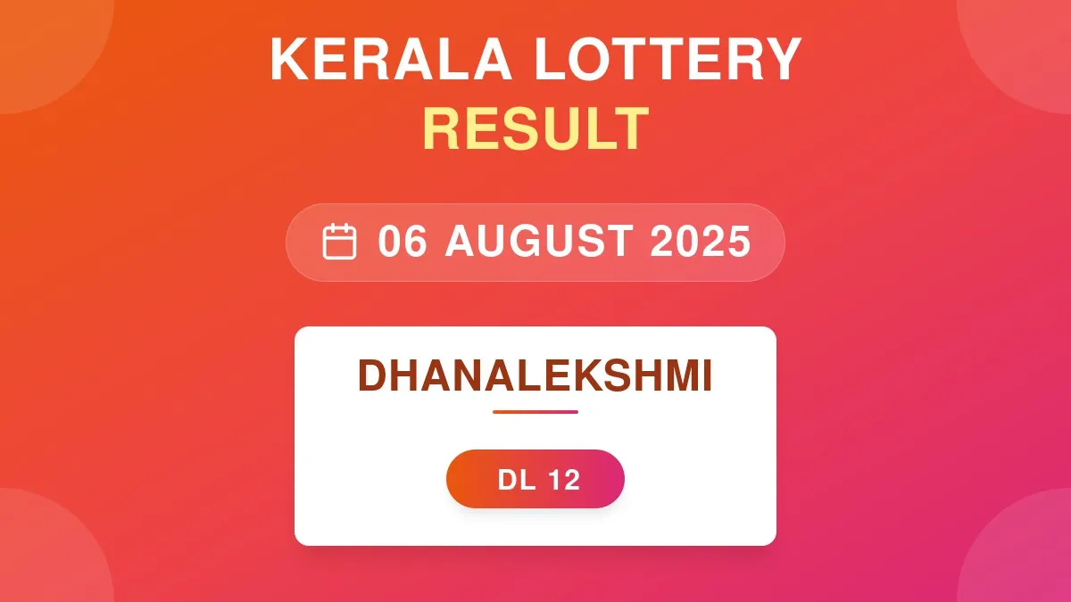 Dhanalekshmi Lottery DL-12 Draw Results (06 Aug 2025)