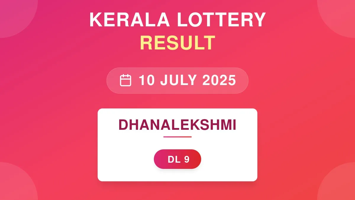Dhanalekshmi Lottery DL-9 Draw Results (10 Jul 2025)