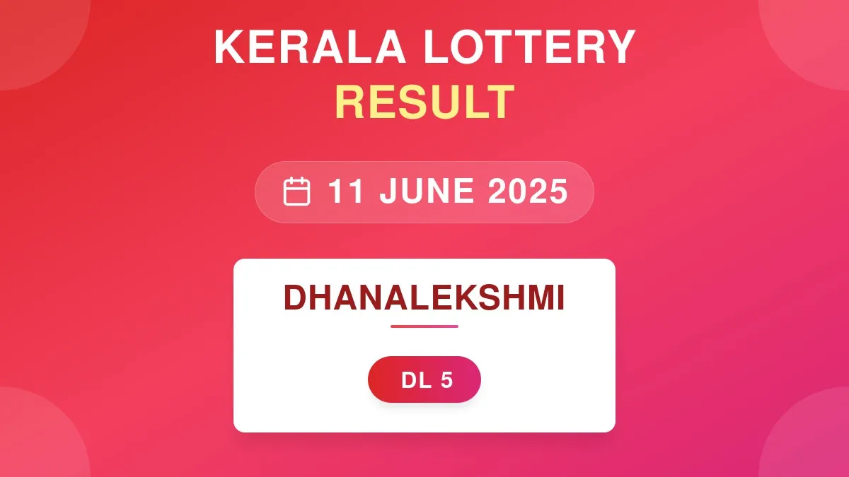 Dhanalekshmi Lottery DL-5 Draw Results (11 Jun 2025)
