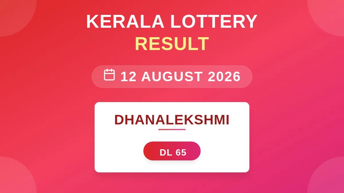 Dhanalekshmi Lottery DL-65 Draw Results (12 Aug 2026)