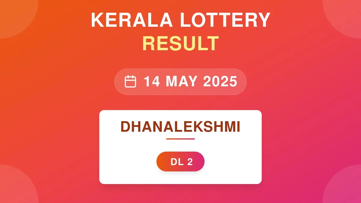 Dhanalekshmi Lottery DL-2 Draw Results (14 May 2025)